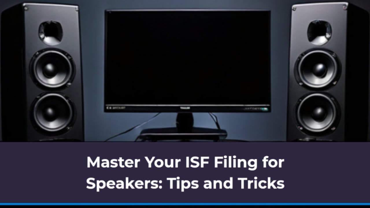 Master Your ISF Filing for Speakers: Tips and Tricks - YouTube
