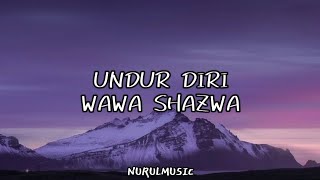 UNDUR DIRI - WAWA SHAZWA(LIRIK)