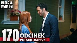 Miłość Na Wynajem Odcinek 170 | Romantyczny Turecki Serial Z Polskimi Napisami - Kiralık Aşk