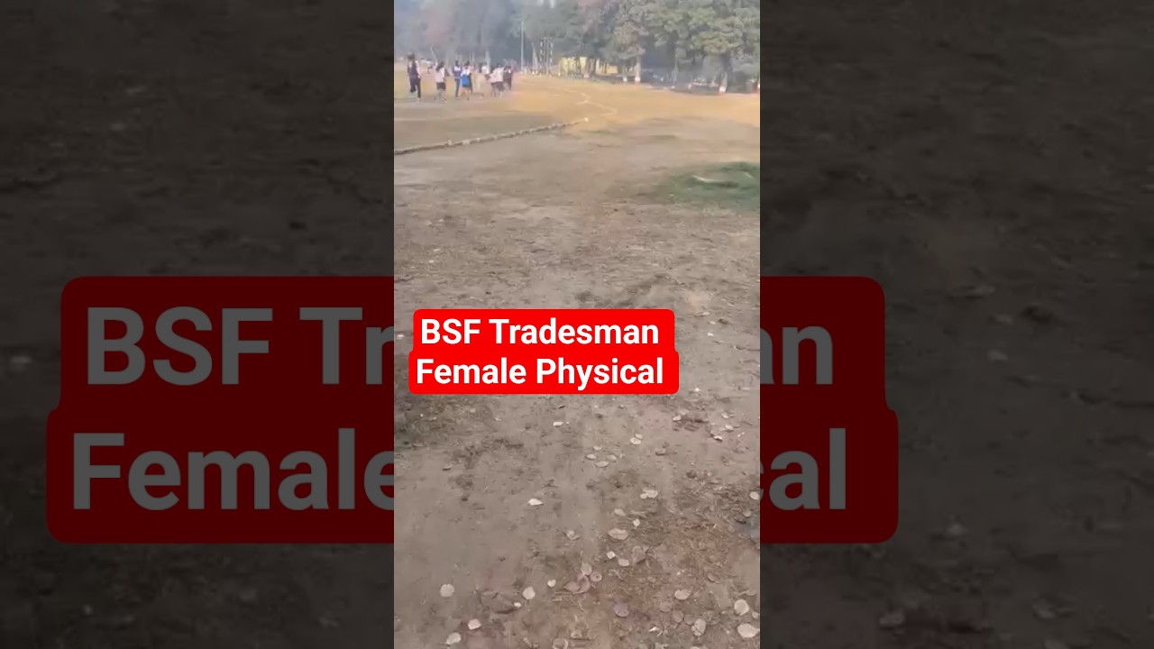 BSF TRADESMAN PHYSICAL REVIEW 2025 | BSF TRADESMAN NEW VACANCY 2026 | 