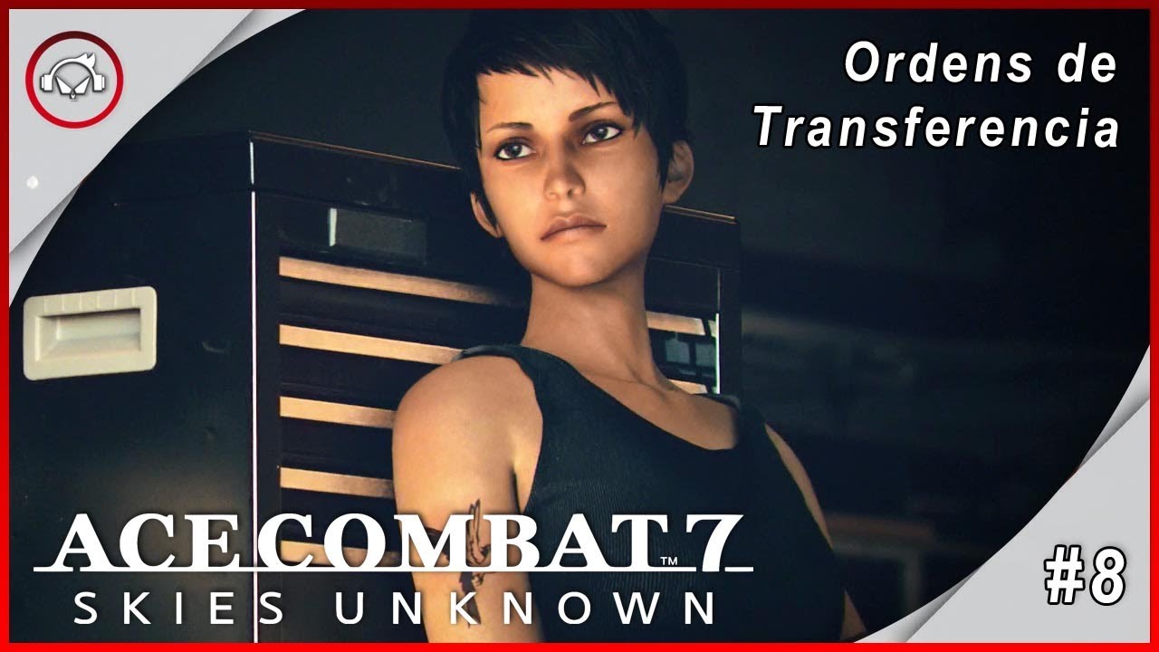 Miniatura do vídeo Ace Combat 7 Sky Unknown, Ordem de Transferencia  - Gameplay #8 PT-BR