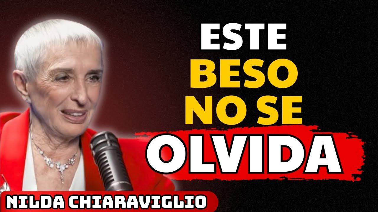 🔥 Este BESO crea una conexión que un hombre NO OLVIDA | Nilda Chiaraviglio