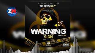 TIGRESS 34-7 - WARNING SIGN |ZedMusic| Zambian Music 2018