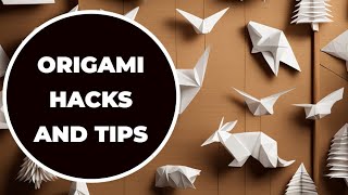 Origami Hacks and Tips ✨🤫Elevate Your Skills and Discover Hidden Techniques