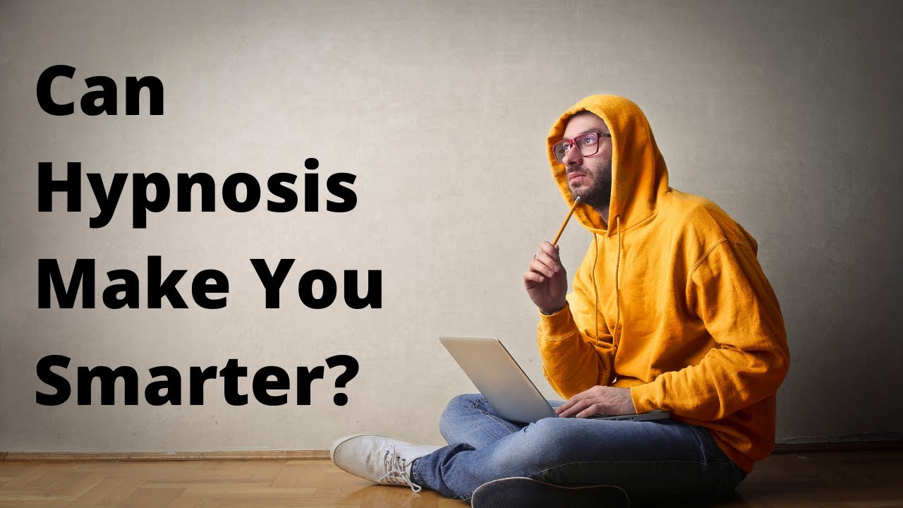 Can hypnosis make you smarter YouTube