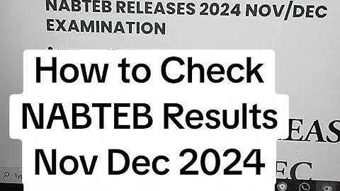 How to Check NABTEB Results - Nov Dec 2024 Results is out!