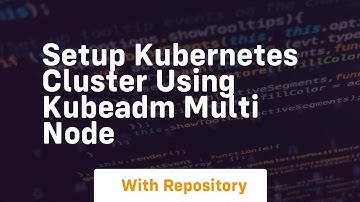 setup kubernetes cluster using kubeadm multi node