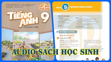Unit 9 WORLD ENGLISHES | Audio Sách Học Sinh Tiếng Anh 9 Global Success Phụ Đề Song Ngữ Anh Việt