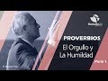 El Orgullo y la Humildad 1 - Abraham Peña - Proverbios