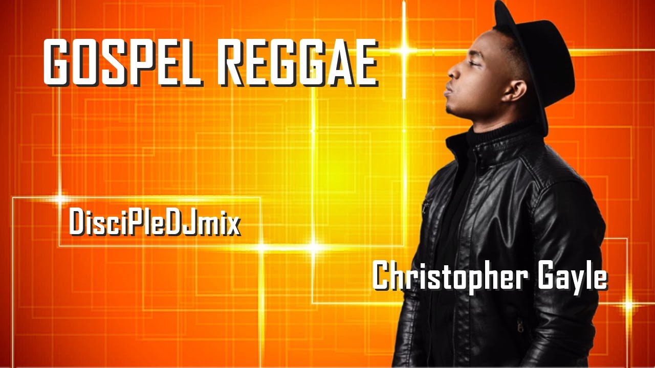 Best of Christopher Gayle DiscipleDJ Mix 2022 | Best of Gospel Reggae | Gospel Dancehall Best of Christopher Gayle DiscipleDJ Mix 2022 | Best of Gospel Reggae | Gospel Dancehall