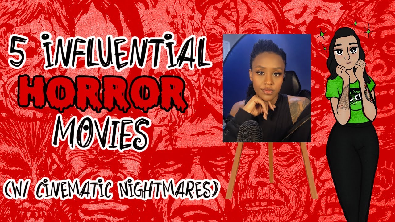 5 Influential Horror Movies (w/ Cinematic Nightmares  | Meka G.)