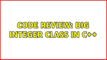 Code Review: Big integer class in C++ (2 Solutions!!)