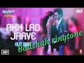 akh lad jave loveratri ringtone badshah