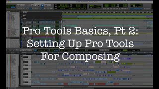 Pro Tools Basics Pt 2: Setting Up For Midi Composing