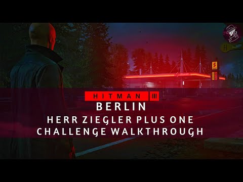HITMAN 3 | Berlin | Herr Ziegler Plus One | Challenge | Walkthrough