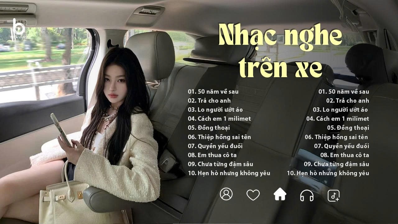 Nhạc Nghe Trên Xe - List Nhạc Chill Thư Giãn Giúp Chặng Đường Trở Nên Nhẹ Nhàng Hơn