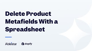 Delete Shopify Product And Variant Metafields With A Spreadsheet