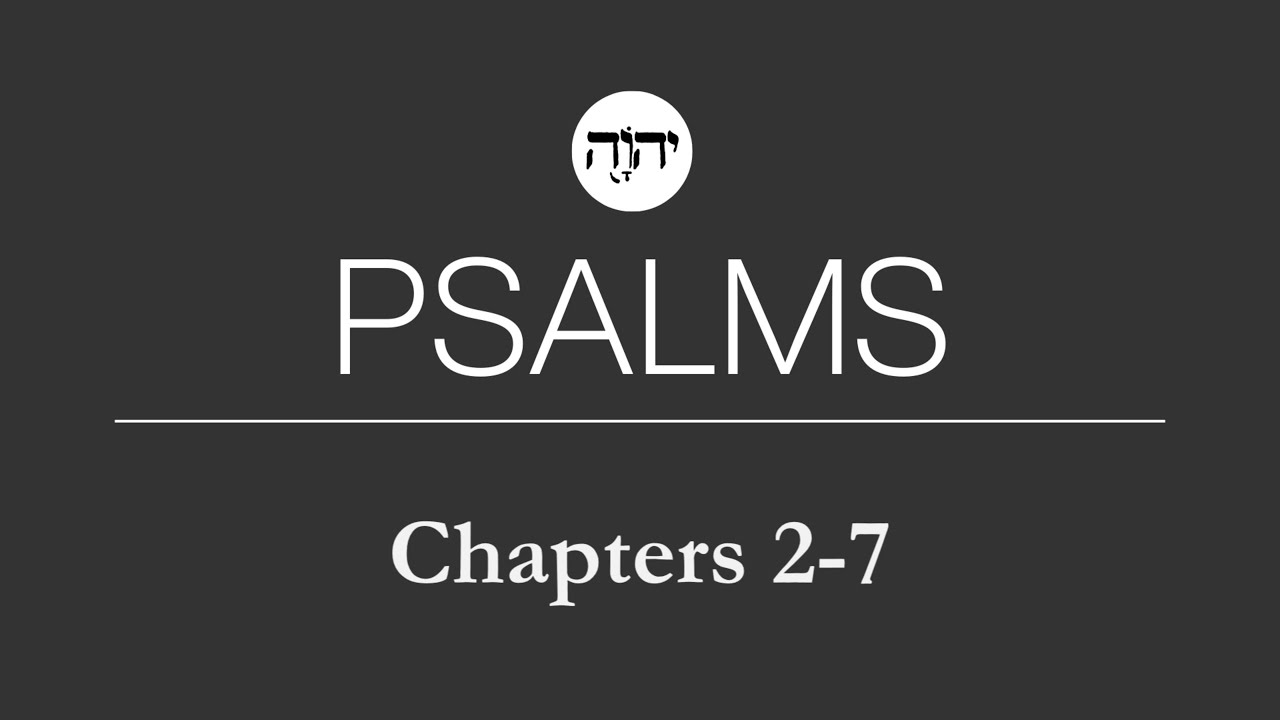 Psalms Chapters 2 7 Verse By Verse Teachings Every Sunday At 10AM psalms-chapters-2-7-verse-by-verse-teachings-every-sunday-at-10am