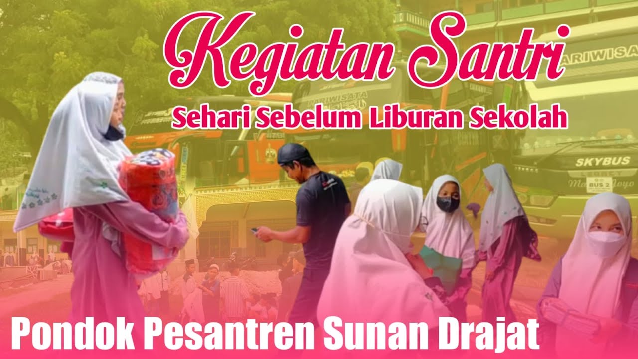 Sehari sebelum liburan di Ponpes. Sunan Drajat