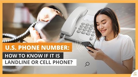 U.S. Phone Number: How to Know if it is Landline or Cellphone