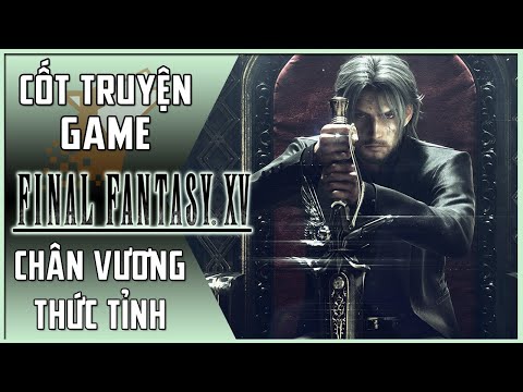 Video 【Final Fantasy XV】Cốt Truyện Game #4 | Chân Vương Thức... - youtube