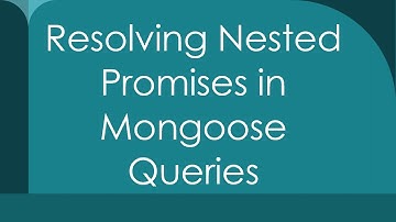 Resolving Nested Promises in Mongoose Queries
