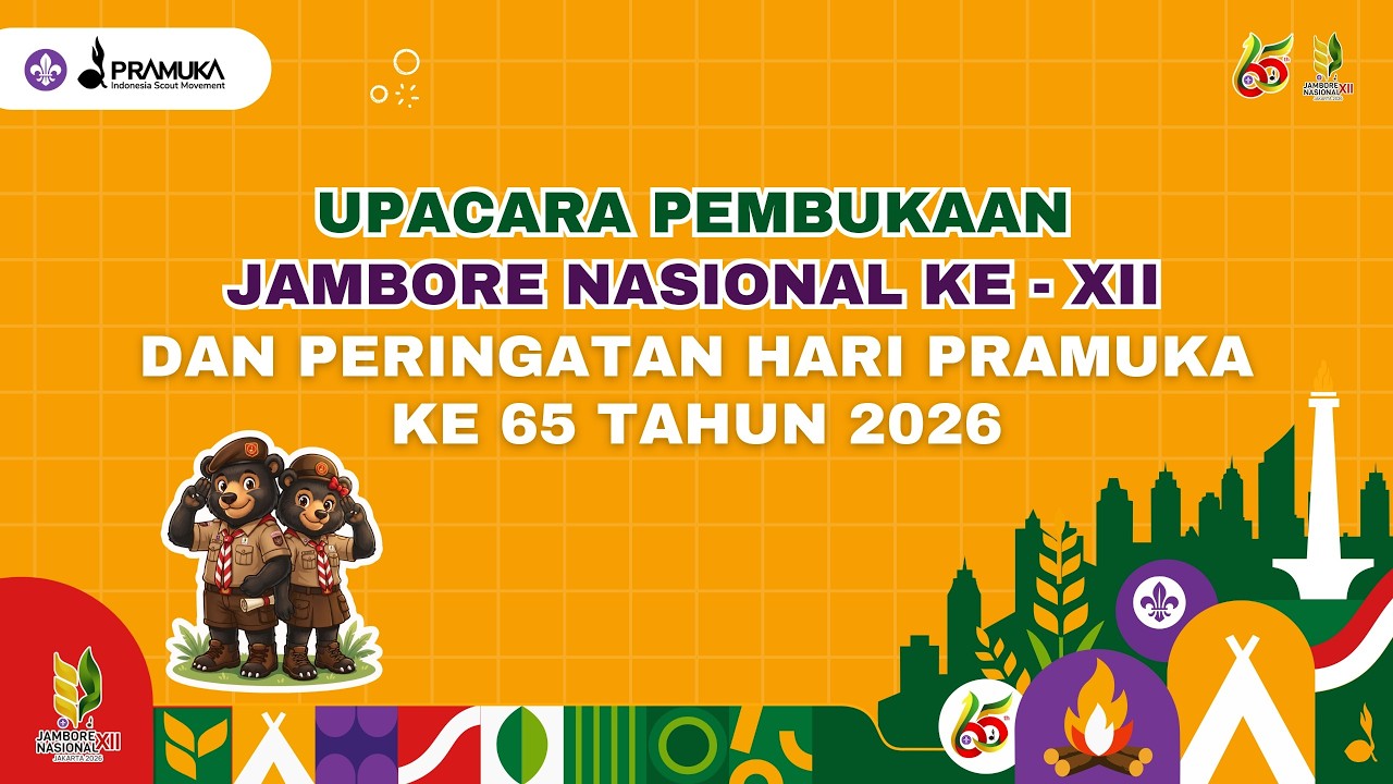Upacara Pembukaan Jambore Nasional Ke XII dan Peringatan Hari Pramuka Ke 65 Tahun 2026