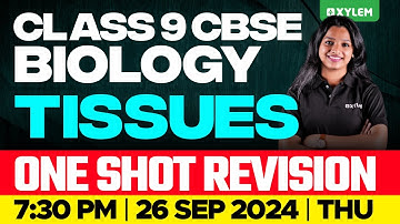 Class 9 CBSE Biology - Tissues / One Shot Revision | Xylem Class 9 CBSE