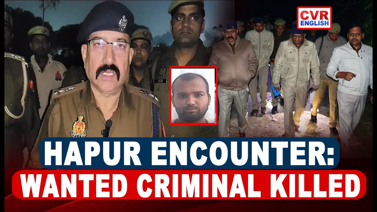Wanted Criminal Killed in Police Encounter in Hapur |CVR English - YouTube