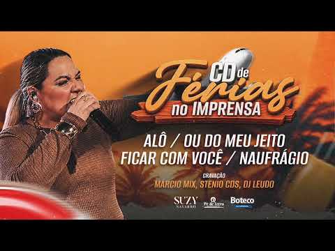 Alô - Ou do meu Jeito - Ficar com Você - Naufrágio / Suzy Navarro Ao vivo no Boteco do Imprensa