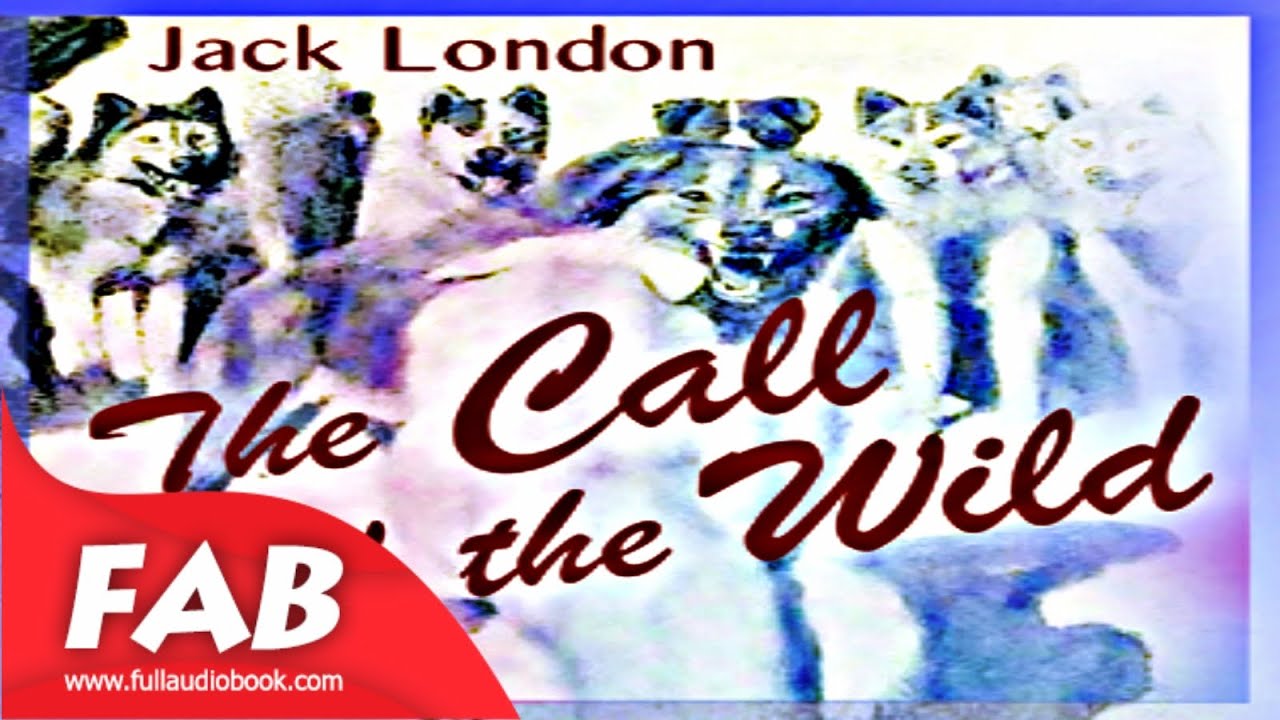 The Call of the Wild Version 2 Full Audiobook by Jack LONDON by Action