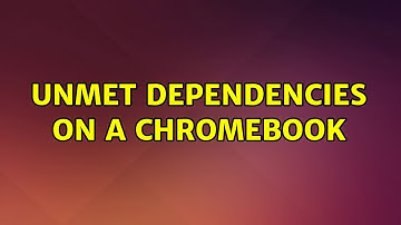 Ubuntu: Unmet dependencies on a Chromebook