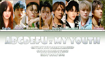 Gayle X NCT Dream - ABCDEFU X My Youth Mashup  (Color Coded Lyrics) [Han/Rom/Eng]