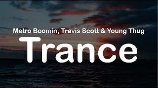 Metro Boomin, Travis Scott \& Young Thug - Trance (Clean Lyrics)