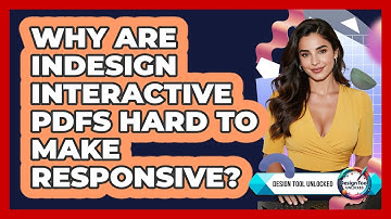 Why Are InDesign Interactive PDFs Hard To Make Responsive? - Design Tool Unlocked