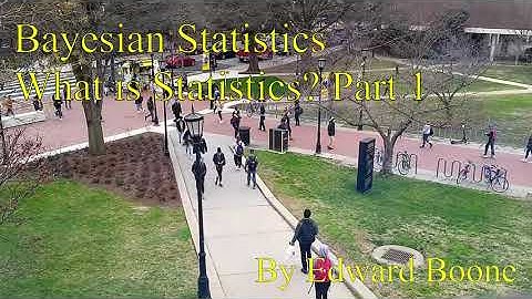 Bayesian Statistics - What is Statistics?  Part 1