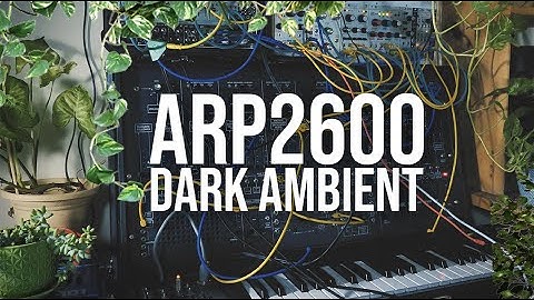 synth garden 2: arp 2600 dark ambient | minimalist modular music | relaxing eurorack synth ambient