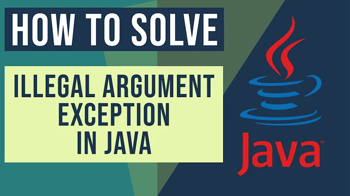 java.lang.IllegalArgumentException – How to solve Illegal Argument Exception