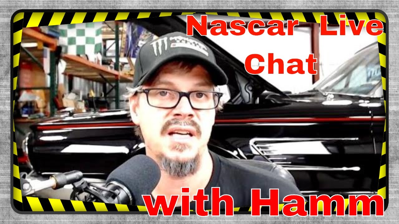 Nascar Live Chat with Hamm - Talladega 2019