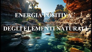 MUSICA EMOTIVA - Energia Positiva degli elementi naturali