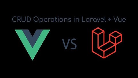 CRUD operations in Lravel and Vue
