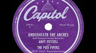 1948 Andy Russell & The Pied Pipers - Underneath The Arches 1948 Andy Russell & The Pied Pipers - Underneath The Arches