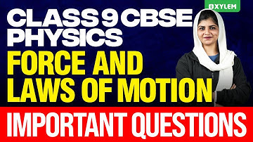 Class 9 CBSE Physics | Force and Laws of Motion | Important Questions | Xylem Class 9 CBSE