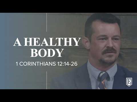 A HEALTHY BODY: 1 Corinthians 12:14-26