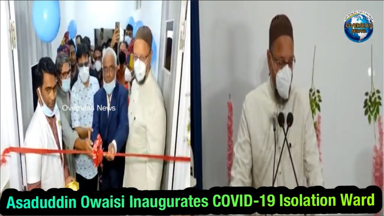 Asaduddin Owaisi Inaugurated COVID19 Isolation Wards & Oxygen Beds in