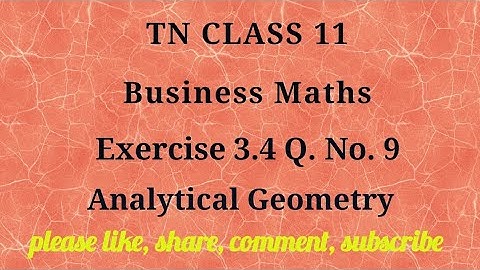 Tn 11b. m | exercise 3.4|q.no.9|Analytical Geometry | |chapter 3|gmrrao maths |