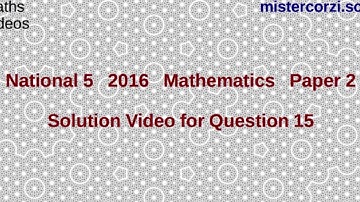 Q15 Paper 2 SQA 2016 National 5 Mathematics Exam.