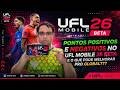 UFL MOBILE BETA 26, MEUS PONTOS POSITIVOS E NEGATIVOS E O QUE DEVE MELHORAR PRO GLOBAL???