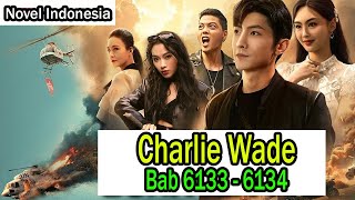 Charlie Wade Bab 6133 - 6134
