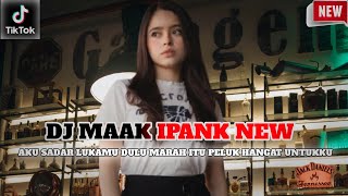 DJ AKU SADAR LUKAMU DULU MARAHMU ITU PELUK HANGAT UNTUKKU X DJ MAAK IPANK NEW❗LIVE KAMPUNG JERUK!!!!